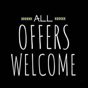 All offers r welcome